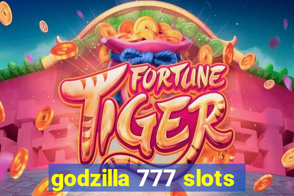 godzilla 777 slots